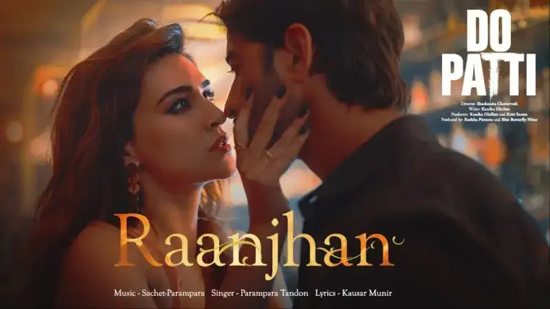 ‘Raanjhan’ song from ‘Do Patti’ out now! Kriti Sanon and Shaheer Sheikh’s chemistry will mesmerize you