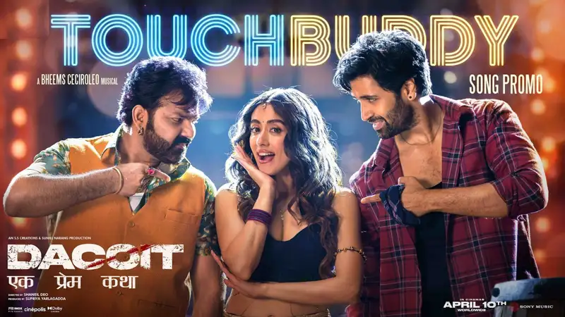 Dacoit song Touchbuddy promo out now; full track to drop on.....